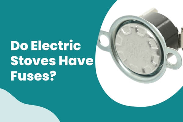 Do Electric Stoves Have Fuses
