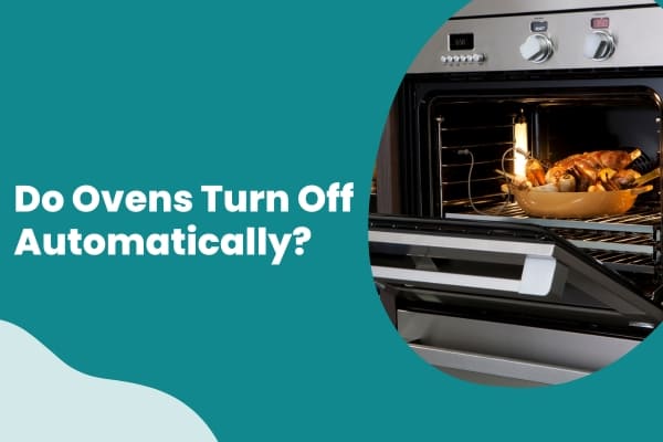 Do Ovens Turn Off Automatically